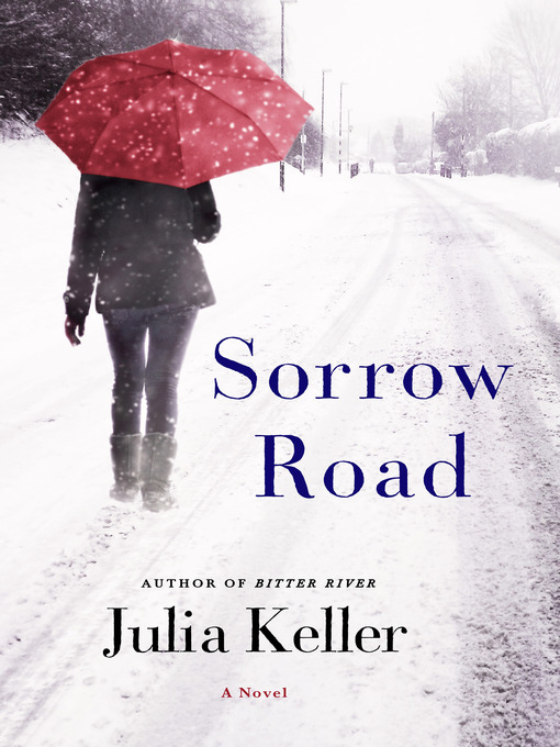 Title details for Sorrow Road by Julia Keller - Wait list